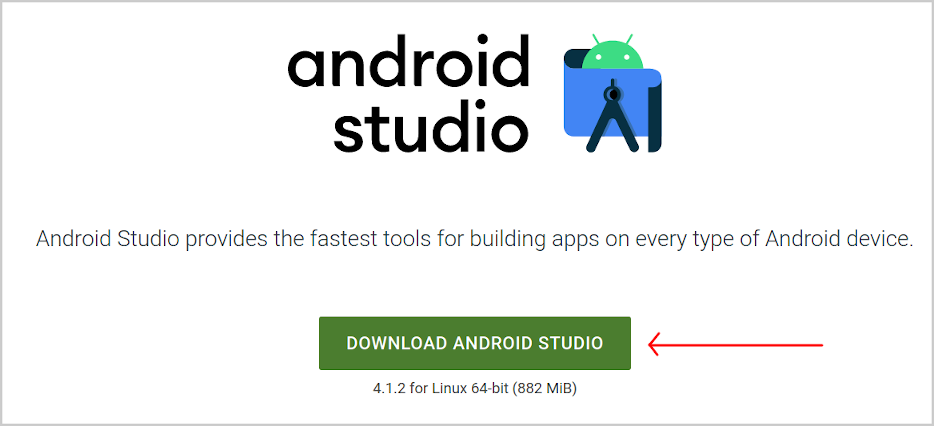 Android Studio Download at https://developer.android.com/studio/